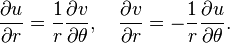 {\partial u \over \partial r}={1 \over r}{\partial v \over \partial \theta },\quad {\partial v \over \partial r}=-{1 \over r}{\partial u \over \partial \theta }.