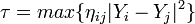 \tau =max\{\eta _{{ij}}|Y_{{i}}-Y_{{j}}|^{2}\}\,\!