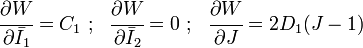 {\cfrac  {\partial {W}}{\partial {\bar  {I}}_{1}}}=C_{1}~;~~{\cfrac  {\partial {W}}{\partial {\bar  {I}}_{2}}}=0~;~~{\cfrac  {\partial {W}}{\partial J}}=2D_{1}(J-1)