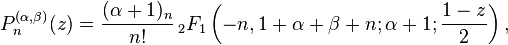 P_{n}^{{(\alpha ,\beta )}}(z)={\frac  {(\alpha +1)_{n}}{n!}}\,{}_{2}F_{1}\left(-n,1+\alpha +\beta +n;\alpha +1;{\frac  {1-z}{2}}\right),