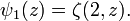 \psi _{1}(z)=\zeta (2,z).{\frac  {}{}}