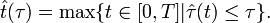 {\hat  {t}}(\tau )=\max\{t\in [0,T]|{\hat  {\tau }}(t)\leq \tau \}.