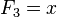 F_{3}=x