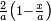 \scriptstyle {\frac  {2}{a}}\left(1-{\frac  {x}{a}}\right)