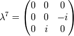 \lambda ^{7}={\begin{pmatrix}0&0&0\\0&0&-i\\0&i&0\end{pmatrix}}