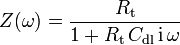 Z(\omega )={\frac  {R_{{{\text{t}}}}}{1+R_{{{\text{t}}}}\,C_{{{\text{dl}}}}\,{\text{i}}\,\omega }}