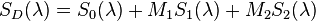 S_{D}(\lambda )=S_{0}(\lambda )+M_{1}S_{1}(\lambda )+M_{2}S_{2}(\lambda )