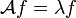 {\mathcal  A}f=\lambda f