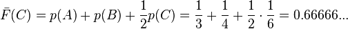 {\bar  F}(C)=p(A)+p(B)+{\frac  12}p(C)={\frac  13}+{\frac  14}+{\frac  12}\cdot {\frac  16}=0.66666...