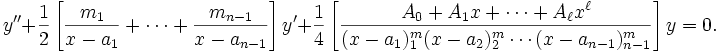  y''+\frac{1}{2} \left [\frac{m_1}{x-a_1}+ \cdots +\frac{m_{n-1}}{x-a_{n-1}} \right] y' +\frac{1}{4} \left [\frac{A_0+A_1x+ \cdots +A_\ell x^\ell}{(x-a_1)^m_1 (x-a_2)^m_2 \cdots (x-a_{n-1})^m_{n-1}} \right]y=0. 