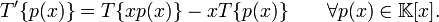 T'\{p(x)\}=T\{xp(x)\}-xT\{p(x)\}\qquad \forall p(x)\in {\mathbb  {K}}[x].