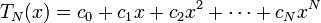 T_{N}(x)=c_{0}+c_{1}x+c_{2}x^{2}+\cdots +c_{N}x^{N}