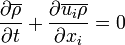 {\frac  {\partial \overline {\rho }}{\partial t}}+{\frac  {\partial \overline {u_{i}\rho }}{\partial x_{i}}}=0