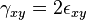 \gamma _{{xy}}=2\epsilon _{{xy}}