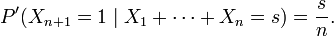 P'(X_{{n+1}}=1\mid X_{1}+\cdots +X_{n}=s)={s \over n}.