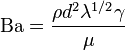 {\mathrm  {Ba}}={\frac  {\rho d^{2}\lambda ^{{1/2}}\gamma }{\mu }}