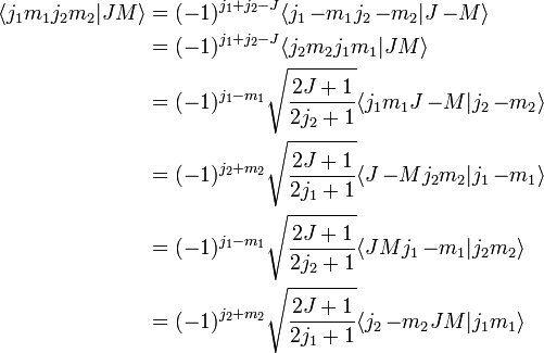 {\begin{aligned}\langle j_{1}m_{1}j_{2}m_{2}|JM\rangle &=(-1)^{{j_{1}+j_{2}-J}}\langle j_{1}\,{-m_{1}}j_{2}\,{-m_{2}}|J\,{-M}\rangle \\&=(-1)^{{j_{1}+j_{2}-J}}\langle j_{2}m_{2}j_{1}m_{1}|JM\rangle \\&=(-1)^{{j_{1}-m_{1}}}{\sqrt  {{\frac  {2J+1}{2j_{2}+1}}}}\langle j_{1}m_{1}J\,{-M}|j_{2}\,{-m_{2}}\rangle \\&=(-1)^{{j_{2}+m_{2}}}{\sqrt  {{\frac  {2J+1}{2j_{1}+1}}}}\langle J\,{-M}j_{2}m_{2}|j_{1}\,{-m_{1}}\rangle \\&=(-1)^{{j_{1}-m_{1}}}{\sqrt  {{\frac  {2J+1}{2j_{2}+1}}}}\langle JMj_{1}\,{-m_{1}}|j_{2}m_{2}\rangle \\&=(-1)^{{j_{2}+m_{2}}}{\sqrt  {{\frac  {2J+1}{2j_{1}+1}}}}\langle j_{2}\,{-m_{2}}JM|j_{1}m_{1}\rangle \end{aligned}}