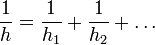 {1 \over h}={1 \over h_{1}}+{1 \over h_{2}}+\dots 