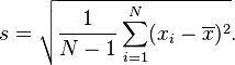 s={\sqrt  {{\frac  {1}{N-1}}\sum _{{i=1}}^{N}(x_{i}-\overline {x})^{2}}}.