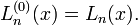 L_{n}^{{(0)}}(x)=L_{n}(x).