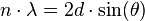 n\cdot \lambda =2d\cdot \sin(\theta )