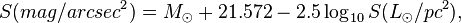 S(mag/arcsec^{2})=M_{{\odot }}+21.572-2.5\log _{{10}}S(L_{{\odot }}/pc^{2}),