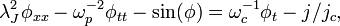 \lambda _{J}^{2}\phi _{{xx}}-\omega _{p}^{{-2}}\phi _{{tt}}-\sin(\phi )=\omega _{c}^{{-1}}\phi _{t}-j/j_{c},