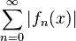 \sum _{{n=0}}^{{\infty }}|f_{n}(x)|