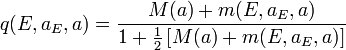 q(E,a_{E},a)={\frac  {M(a)+m(E,a_{E},a)}{1+{\frac  {1}{2}}\left[M(a)+m(E,a_{E},a)\right]}}