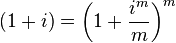 (1+i)=\left(1+{\frac  {i^{{m}}}{m}}\right)^{{m}}\,