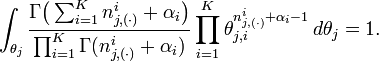 \int _{{\theta _{j}}}{\frac  {\Gamma {\bigl (}\sum _{{i=1}}^{K}n_{{j,(\cdot )}}^{i}+\alpha _{i}{\bigr )}}{\prod _{{i=1}}^{K}\Gamma (n_{{j,(\cdot )}}^{i}+\alpha _{i})}}\prod _{{i=1}}^{K}\theta _{{j,i}}^{{n_{{j,(\cdot )}}^{i}+\alpha _{i}-1}}\,d\theta _{j}=1.