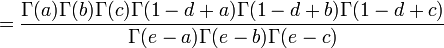 ={\frac  {\Gamma (a)\Gamma (b)\Gamma (c)\Gamma (1-d+a)\Gamma (1-d+b)\Gamma (1-d+c)}{\Gamma (e-a)\Gamma (e-b)\Gamma (e-c)}}