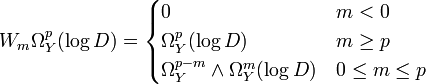 W_{{m}}\Omega _{Y}^{p}(\log D)={\begin{cases}0&m<0\\\Omega _{Y}^{p}(\log D)&m\geq p\\\Omega _{Y}^{{p-m}}\wedge \Omega _{Y}^{m}(\log D)&0\leq m\leq p\end{cases}}