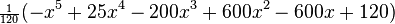 {\scriptstyle {\frac  {1}{120}}}(-x^{5}+25x^{4}-200x^{3}+600x^{2}-600x+120)\,