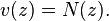 v(z)=N(z).\,