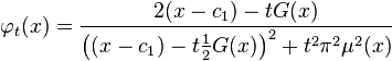 \varphi _{t}(x)={\frac  {2(x-c_{1})-tG(x)}{\left((x-c_{1})-t{\tfrac  {1}{2}}G(x)\right)^{2}+t^{2}\pi ^{2}\mu ^{2}(x)}}