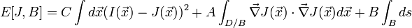 E[J,B]=C\int d{\vec  x}(I({\vec  x})-J({\vec  x}))^{2}+A\int _{{D/B}}{\vec  \nabla }J({\vec  x})\cdot {\vec  \nabla }J({\vec  x})d{\vec  x}+B\int _{B}ds