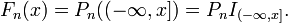 F_{n}(x)=P_{n}((-\infty ,x])=P_{n}I_{{(-\infty ,x]}}.