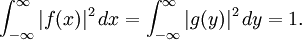 \int _{{-\infty }}^{\infty }|f(x)|^{2}\,dx=\int _{{-\infty }}^{\infty }|g(y)|^{2}\,dy=1.