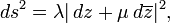 ds^{2}=\lambda |\,dz+\mu \,d\overline {z}|^{2},