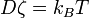 D\zeta =k_{B}T