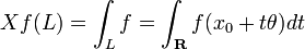 Xf(L)=\int _{L}f=\int _{{{\mathbf  {R}}}}f(x_{0}+t\theta )dt