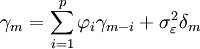 \gamma _{m}=\sum _{{i=1}}^{p}\varphi _{i}\gamma _{{m-i}}+\sigma _{\varepsilon }^{2}\delta _{m}