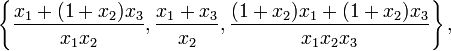 \left\{{\frac  {x_{1}+(1+x_{2})x_{3}}{x_{1}x_{2}}},{\frac  {x_{1}+x_{3}}{x_{2}}},{\frac  {(1+x_{2})x_{1}+(1+x_{2})x_{3}}{x_{1}x_{2}x_{3}}}\right\},