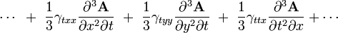 \cdots ~+~{\frac  {1}{3}}\gamma _{{txx}}{\frac  {\partial ^{3}{\textbf  {A}}}{\partial x^{2}\partial t}}~+~{\frac  {1}{3}}\gamma _{{tyy}}{\frac  {\partial ^{3}{\textbf  {A}}}{\partial y^{2}\partial t}}~+~{\frac  {1}{3}}\gamma _{{ttx}}{\frac  {\partial ^{3}{\textbf  {A}}}{\partial t^{2}\partial x}}+\cdots 