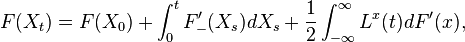 F(X_{t})=F(X_{0})+\int _{{0}}^{t}F'_{{-}}(X_{s})dX_{s}+{\frac  12}\int _{{-\infty }}^{\infty }L^{x}(t)dF'(x),