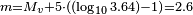 {\begin{smallmatrix}m=M_{v}+5\cdot ((\log _{{10}}3.64)-1)=2.6\end{smallmatrix}}