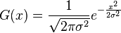 G(x)={\frac  {1}{{\sqrt  {2\pi \sigma ^{2}}}}}e^{{-{\frac  {x^{2}}{2\sigma ^{2}}}}}