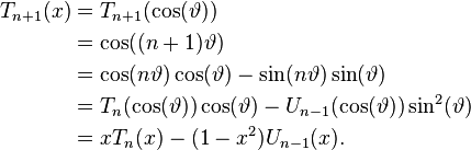 {\begin{aligned}T_{{n+1}}(x)&=T_{{n+1}}(\cos(\vartheta ))\\&=\cos((n+1)\vartheta )\\&=\cos(n\vartheta )\cos(\vartheta )-\sin(n\vartheta )\sin(\vartheta )\\&=T_{n}(\cos(\vartheta ))\cos(\vartheta )-U_{{n-1}}(\cos(\vartheta ))\sin ^{2}(\vartheta )\\&=xT_{n}(x)-(1-x^{2})U_{{n-1}}(x).\\\end{aligned}}