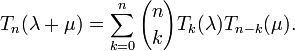 T_{n}(\lambda +\mu )=\sum _{{k=0}}^{n}{n \choose k}T_{k}(\lambda )T_{{n-k}}(\mu ).